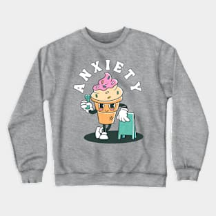 ANXIETY ICE CREAM | Funny Mental Health, Depression, Anxiety Crewneck Sweatshirt